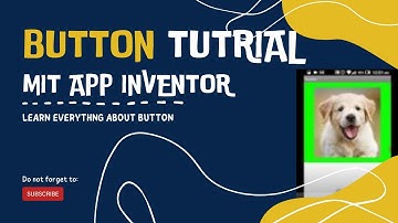 MIT App Inventor Tutorial - 2 : Playing with Button