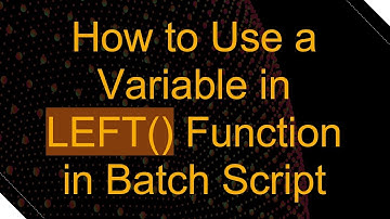 How to Use a Variable in LEFT() Function in Batch Script