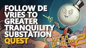 Follow de Vries to Greater Tranquility Substation The Outer Worlds 2
