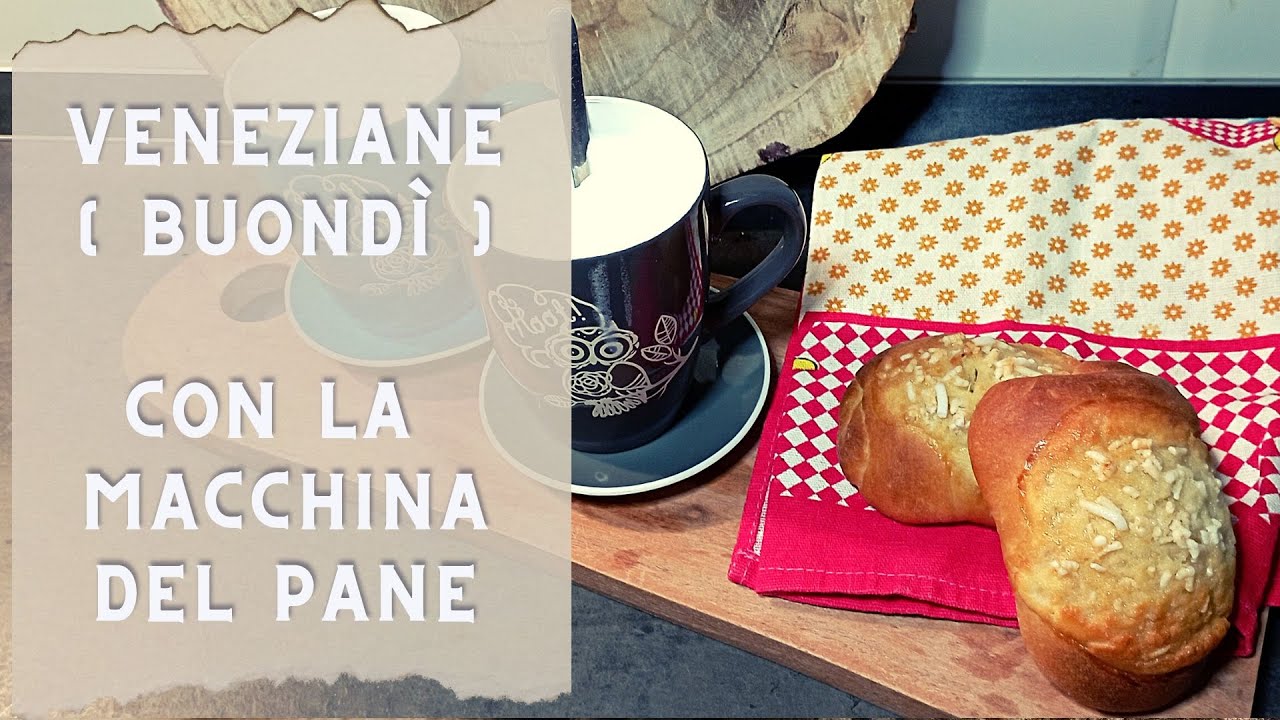 BUONDI (motta) o Veneziane fatta in casa con la macchina del pane Silvercrest