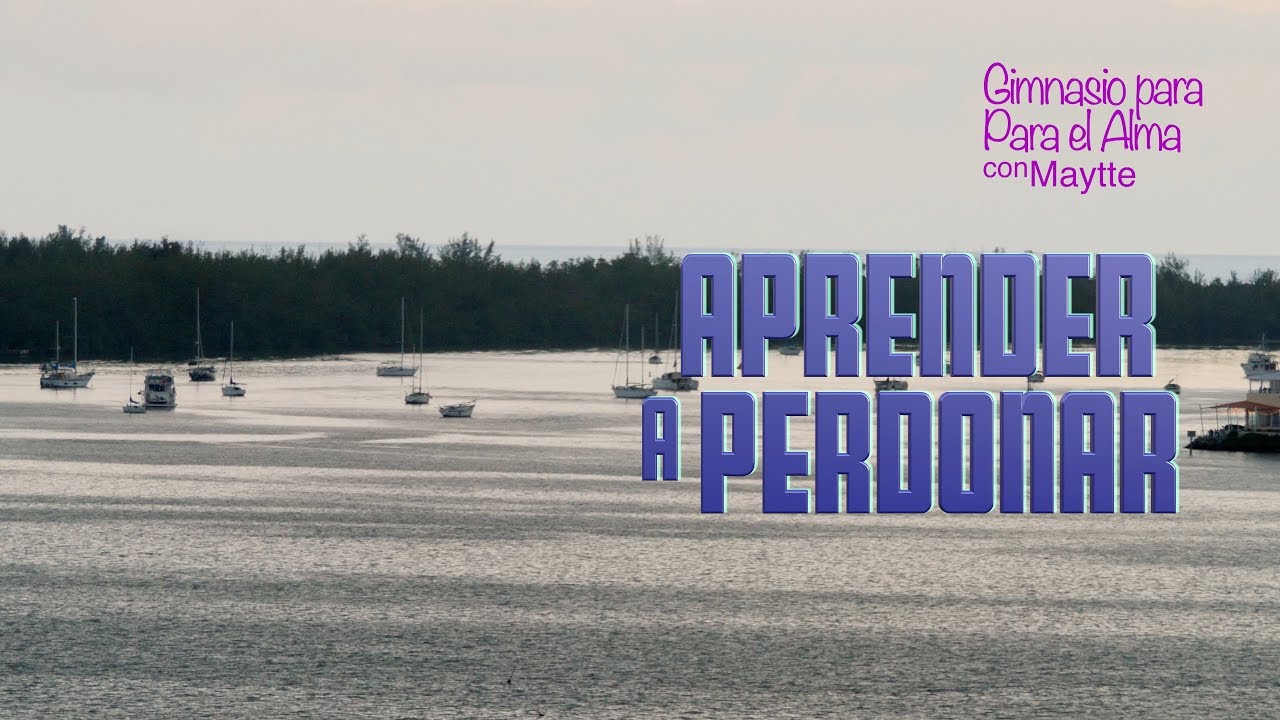 La Importancia de Aprender a Perdonar - Maytte soltar duele