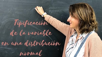 DISTRIBUCIÓN NORMAL. TIPIFICACIÓN DE LA VARIABLE@lasmatesdemila3221