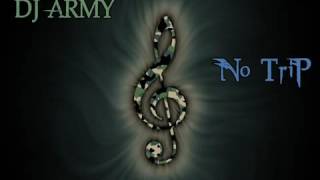 Dj Army - No Trip (Electronic) Resimi