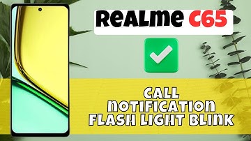 Call notification flash light blink Realme C65 || Set Call notification flash light blink 👍