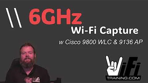 WiFi6E Troubleshooting - 6GHz Packet Capture w Cisco 9800 controllers and 9136 AP