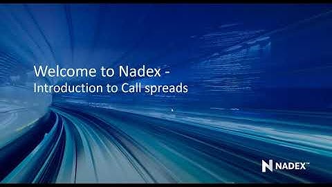 Welcome to Nadex - Introduction to Call Spreads