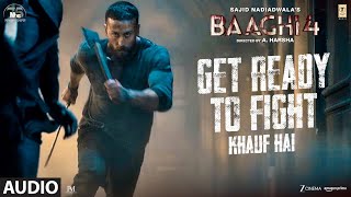 Baaghi 4: Get Ready to Fight - Khauf Hai (Audio) | Tiger S | Suyyash R, Krishna B, Gopi S, Star Boy