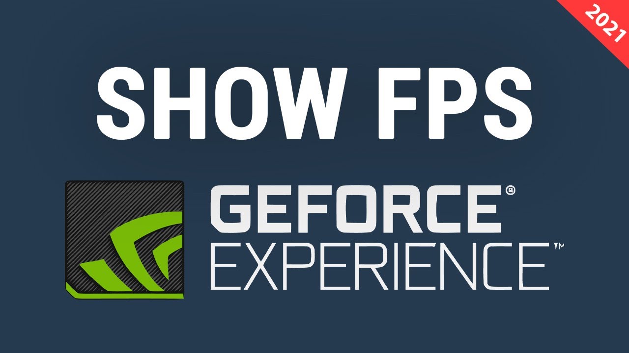 How To Enable Fps Counter With Nvidia Geforce Experience 21 Youtube