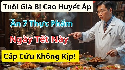 Bác sĩ khuyên:Tuổi già bị cao huyết áp, đừng dại ăn 7 Món ăn ngày Tết đại kỵ này,kẻo rước đột quỵ!