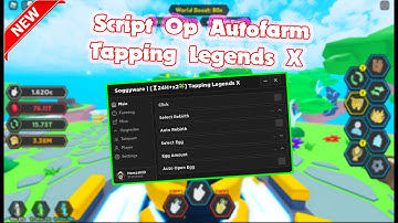 Tapping Legends X Script Op AutoFarm | AutoRebirth | & MORE