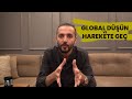 Global Düşün ve Harekete Geç - Enes Olgun