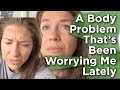 A body problem thats been worrying me  vlog 138  nutritarian  vegan
