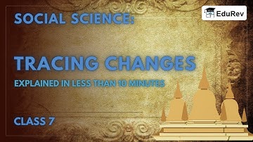 Tracing Changes Through a Thousand Years (Part 1) - Class 7 Social Studies (SST)