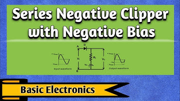 Series Negative Clipper with Negative Bias | Clipper Circuits | Basic Electronics
