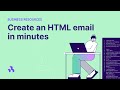 Create an HTML email in minutes