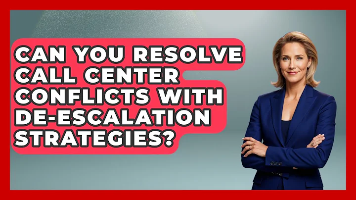 Can You Resolve Call Center Conflicts With De-escalation Strategies? - Call Center Pro Strategies