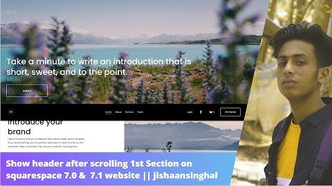 Show header after scrolling 1st Section on squarespace 7.0 &  7.1 website || jishaansinghal