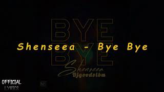 Shenseea - Bye Bye (Official Lyrics)