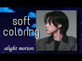 софт колоринг в alight motion | soft coloring alight motion