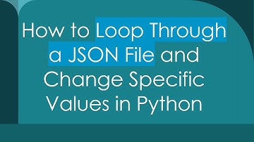 How to Loop Through a JSON File and Change Specific Values in Python