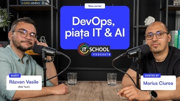 Meseria de DevOps Engineer, Piața IT și AI | cu RAV Tech | #ITSchoolPodcast | #15