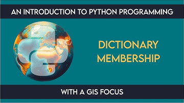 0606 Dictionaries: Membership from An Introduction to Python Programming with a GIS Focus