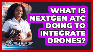 What Is NextGen ATC Doing To Integrate Drones? - Air Traffic Insider