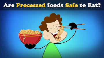 Are Processed foods Safe to Eat? + more videos | #aumsum #kids #science #education #children