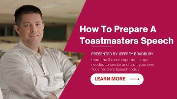 How to Prepare a Speech for Toastmasters International | By Jeff Bradbury