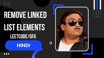 Remove Linked List Elements in Hindi || #LinkedList | Leetcode, Gfg| #C++ , #Java  Code 🤑🤑