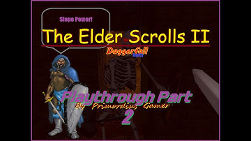 The Elder Scrolls: Daggerfall (1996) - Unity (2022) Playthrough Part 2