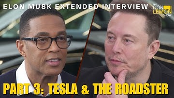 Elon Musk Extended Interview Part 3: Tesla & the New Roadster
