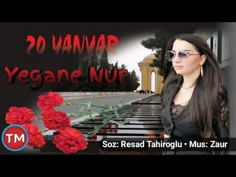 Yegane Nur - 20 Yanvar