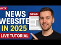 How to Create a Professional News Website with WordPress (Step-by-Step Tutorial 2025)