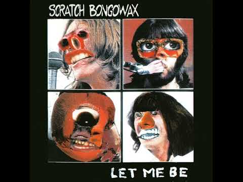 Scratch Bongowax - Let Me Be (Full Album)