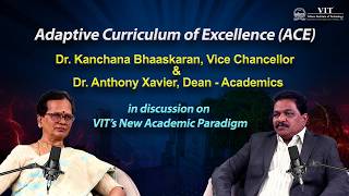 VIT's New Academic Paradigm : Adaptive Curriculum of Excellence (ACE)