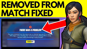 Fix Fortnite You Were Removed From The Match Due To Your IP, VPN, Machine Or Cheating