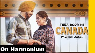 Tera Door Ni Canada Pavitar Lassoi On Harmonium |New Punjabi Songs on Harmonium|Musical Amrit