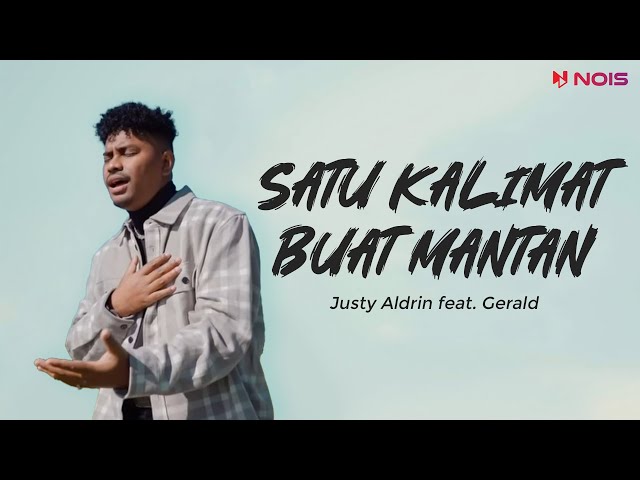 SATU KALIMAT BUAT MANTAN - JUSTY ALDRIN feat. GERALD | Video Lirik Lagu Timur Terbaru 2023 class=