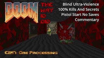 The Ultimate Doom The Way Id Did: E2M7 - Ore Processing