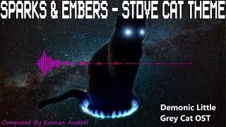 SPARKS & EMBERS - Stove Cat Theme | Demonic Little Grey Cat
