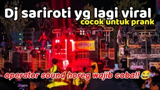 DJ SARIROTI yg dicari² para operator sound horeg untuk ngeprank