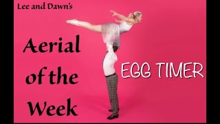 Lee and Dawn’s Aerial (Dance Lift) of the Week: The ‘Egg Timer’