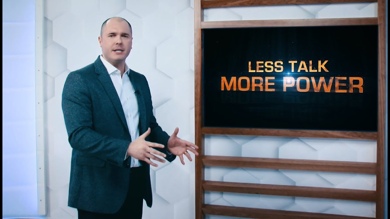 LESS TALK MORE POWER