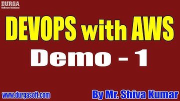 DEVOPS with AWS tutorials || Demo - 1 || by Mr. Shiva Kumar On 10-08-2022 @6:15AM IST