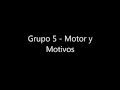 Grupo 5 - Motor y Motivo - letra