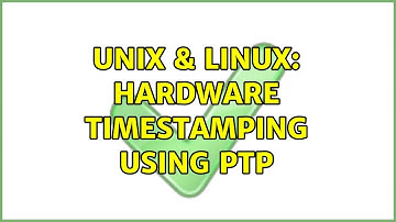 Unix & Linux: Hardware Timestamping using PTP