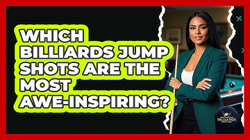 Which Billiards Jump Shots Are The Most Awe-inspiring? - Billiards Hustlers
