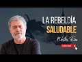 La rebeldía saludable - Walter Riso