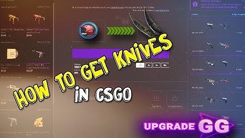 How to get knives in CSGO - Upgrade.gg